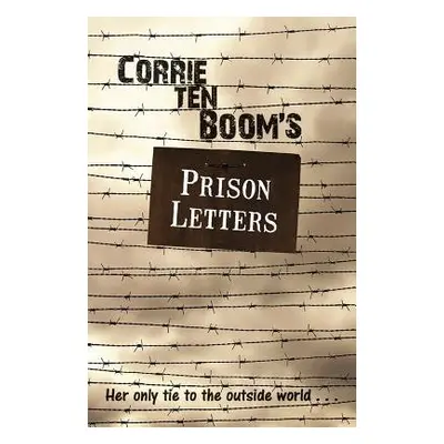 CORRIE TEN BOOMS PRISON LETTERS - TEN BOOM, CORRIE