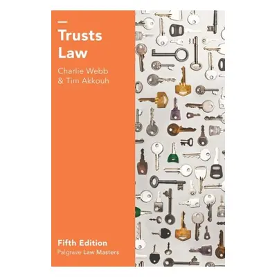 Trusts Law - Webb, Charlie (Department of Law, The London School of Economics and Political Scie