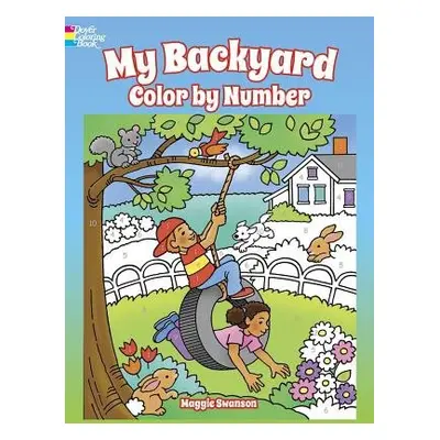 My Backyard Color by Number - Swanson, Maggie