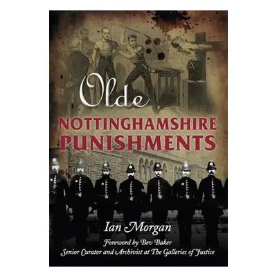 Olde Nottinghamshire Punishments - Morgan, Ian