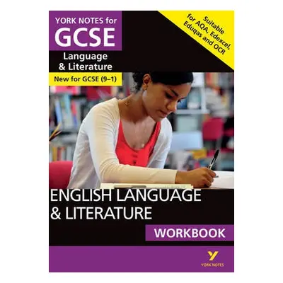 English Language and Literature Workbook: York Notes for GCSE the ideal way to catch up, test yo