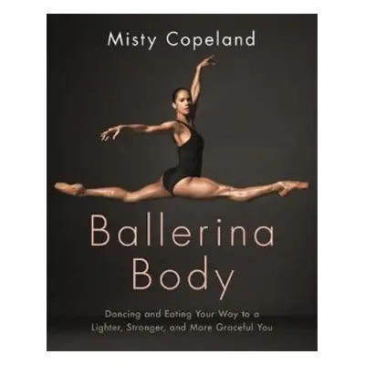 Ballerina Body - Copeland, Misty