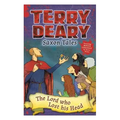 Saxon Tales: The Lord who Lost his Head - Deary, Terry