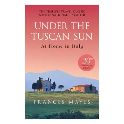 Under The Tuscan Sun - Mayes, Frances