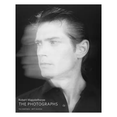 Robert Mapplethorpe - The Photographs - Martineau, Paul