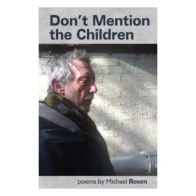 Don't Mention the Children - Rosen, Michael