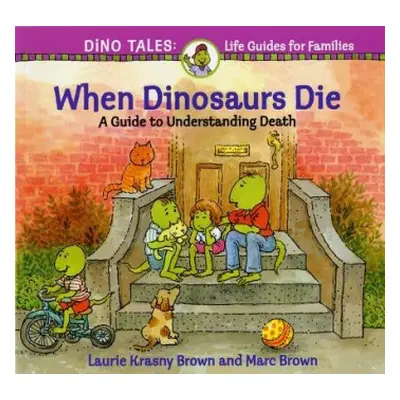 When Dinosaurs Die - Krasny Brown, Laurie a Brown, Marc