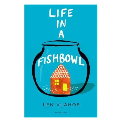 Life in a Fishbowl - Vlahos, Len