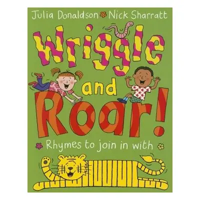 Wriggle and Roar! - Donaldson, Julia