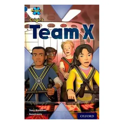 Project X Origins: Dark Blue Book Band, Oxford Level 15: Top Secret: Team X - Bradman, Tony