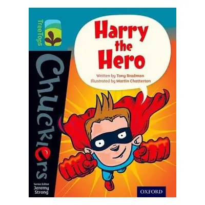 Oxford Reading Tree TreeTops Chucklers: Level 9: Harry the Hero - Bradman, Tony