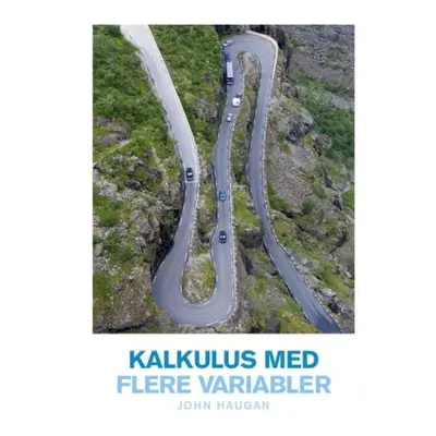 Kalkulus med flere variabler - Haugan, John