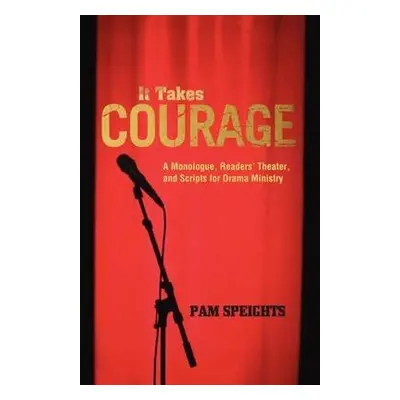 It Takes Courage - Speights, Pam