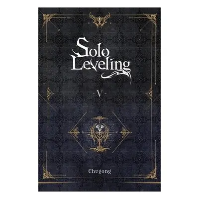 Solo Leveling, Vol. 5 (novel) - Chugong