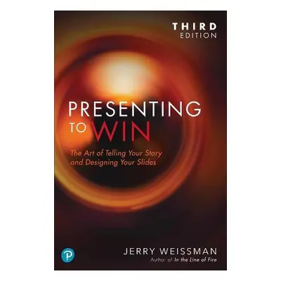 Presenting to Win, Updated and Expanded Edition - Weissman, Jerry