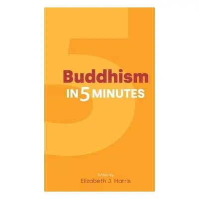 Buddhism in Five Minutes