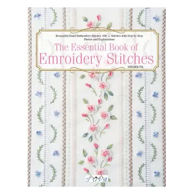 Essential Book of Embroidery Stitches - Fil, Atelier