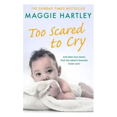 Too Scared To Cry - Hartley, Maggie