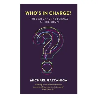 Who's in Charge? - Gazzaniga, Michael