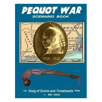 Pequot War Scenario Book - Stelzer, Michael