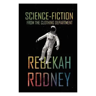 Science-Fiction from the Clothing Department - Rodney, Rebekah