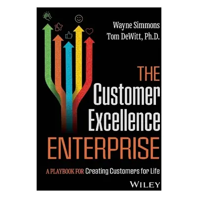 Customer Excellence Enterprise - Simmons, Wayne a DeWitt, Tom