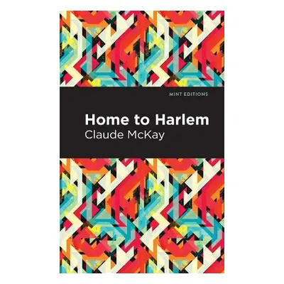 Home to Harlem - McKay, Claude