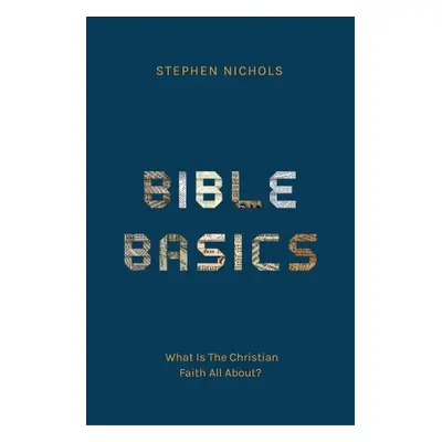 Bible Basics - Nichols, Stephen J.