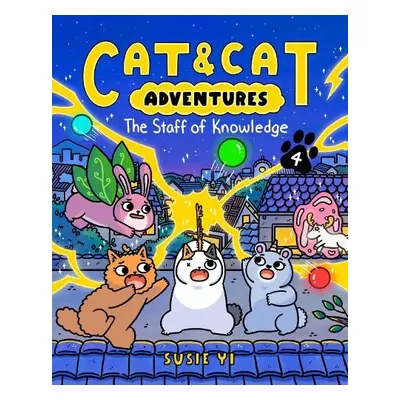 Cat a Cat Adventures: The Staff of Knowledge - Yi, Susie