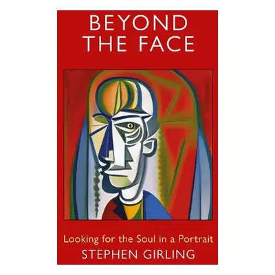 Beyond the Face - Girling, Stephen