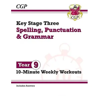 New KS3 Year 9 Spelling, Punctuation and Grammar 10-Minute Weekly Workouts - CGP Books