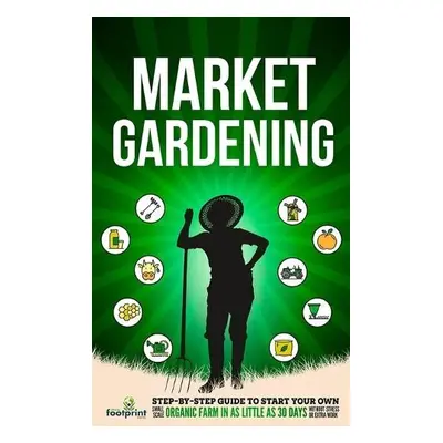 Market Gardening - Press, Small Footprint