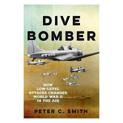 Dive Bomber - Smith, Peter C.