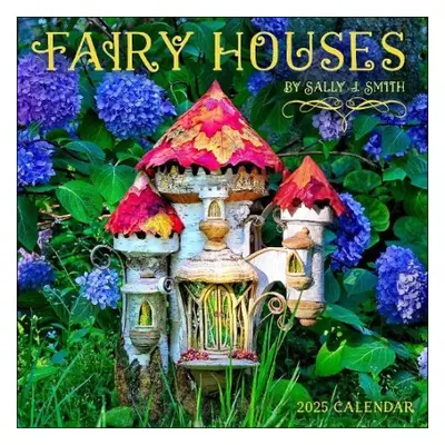 Fairy Houses 2025 Wall Calendar - Smith, Sally J