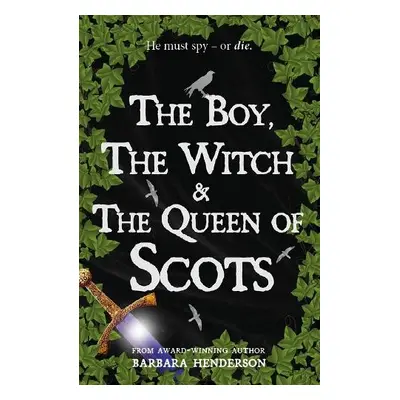 Boy, the Witch a The Queen of Scots - Henderson, Barbara