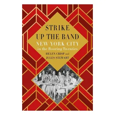 Strike Up the Band - Crisp, Helen a Stewart, Jules