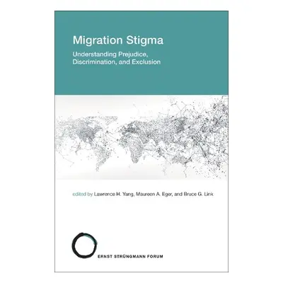 Migration Stigma - Yang, Lawrence H. a Eger, Maureen A.