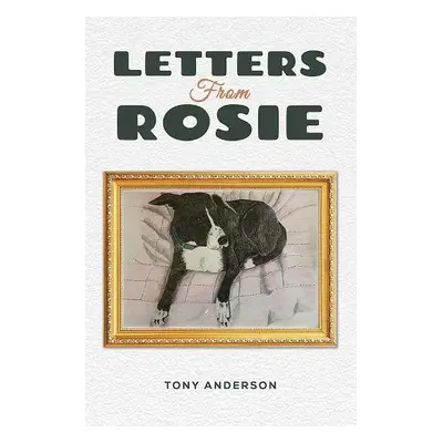 Letters from Rosie - Anderson, Tony