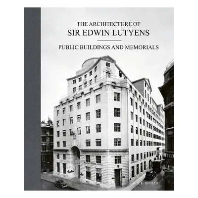 Architecture of Sir Edwin Lutyens - Butler, A.S.G.