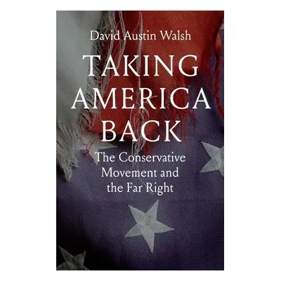 Taking America Back - Walsh, David Austin