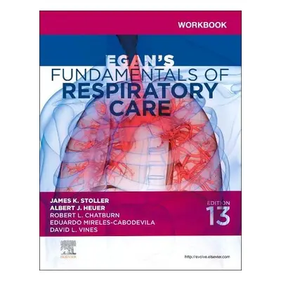 Workbook for Egan's Fundamentals of Respiratory Care - Hinski, Sandra T, PHD, MS, RRT-NPS (Facul