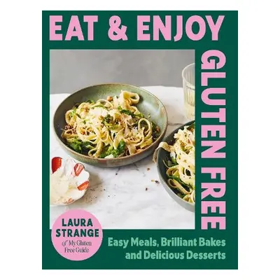 Eat and Enjoy Gluten Free - Strange, Laura