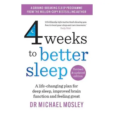 4 Weeks to Better Sleep - Mosley, Dr Michael