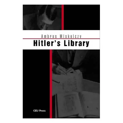 Hitler'S Library - Miskolczy, Ambrus (Professor of Cultural History, Eotvos Lorand University, B