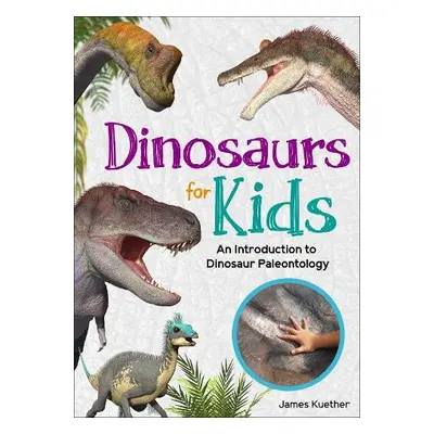 Dinosaurs for Kids - Kuether, James