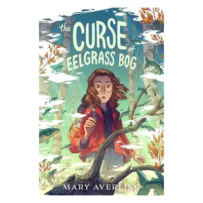 Curse of Eelgrass Bog - Averling, Mary