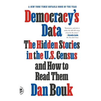 Democracy's Data - Bouk, Dan