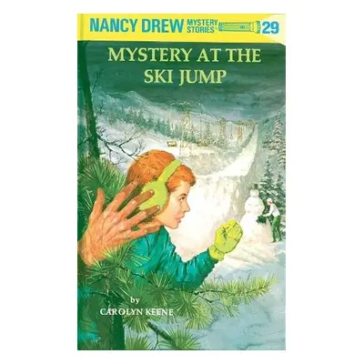 Nancy Drew 29: Mystery at the Ski Jump - Keene, Carolyn