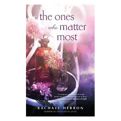 Ones Who Matter Most - Herron, Rachael