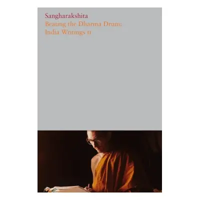 Beating the Dharma Drum - Sangharakshita